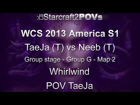 SC2 HotS - WCS 2013 AM S1 CL - TaeJa vs Neeb - Group G - Map 2 - Whirlwind - TaeJa