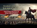 Sejarah Lengkap JULIUS CAESAR Bagaimana Satu Pria Ubah Roma Dan Dibunuh Oleh Teman Terdekatnya