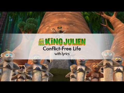 All Hail King Julien - Conflict-Free Life - with lyrics