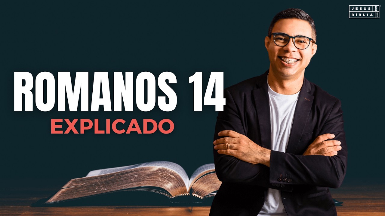 Romanos 14 Estudo: Como Lidar Com OS TEMAS DIFÍCEIS DA FÉ? (Bíblia Explicada)