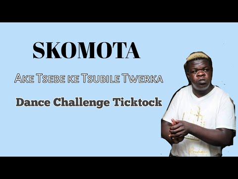 Ake tsebe ke tsubile twerka Skomota Dance Challenge Ticktock challenge 