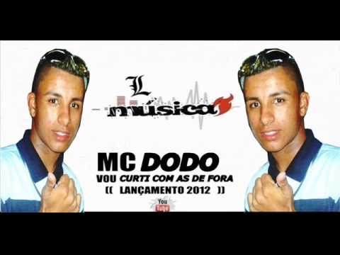MC DODO DO PZS - VOU CURTIR COM AS DE FORA ♫♪♫ (( LANÇAMENTO 2013 ))