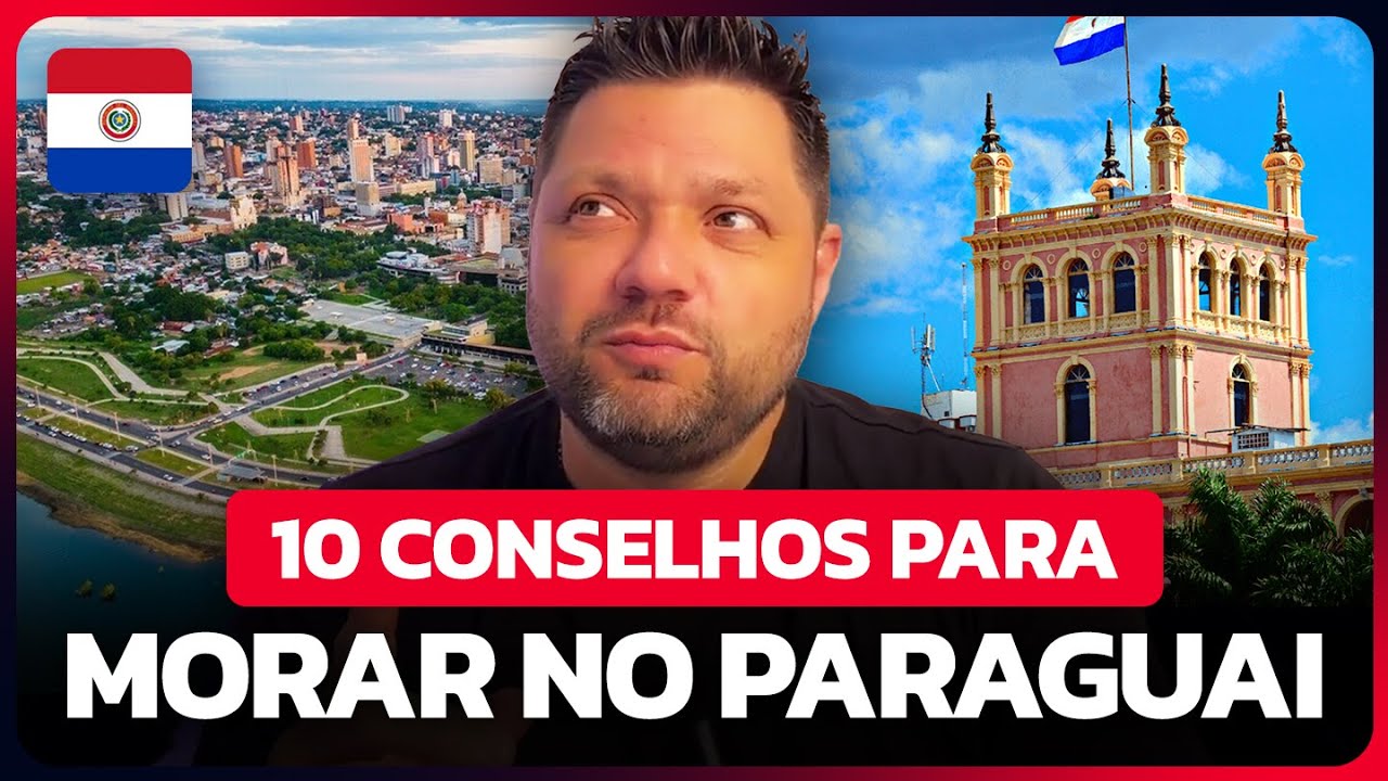 10 Conselhos para Brasileiros Que Querem Morar no Paraguai: Você Precisa Saber disso!