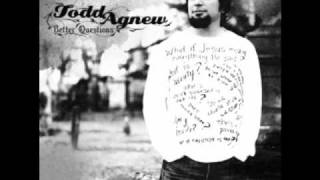 Prelude: Todd Agnew.