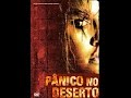 Pânico No Deserto 1 Completo Dublado PT BR
