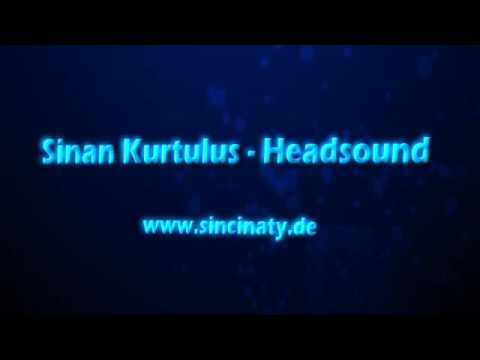 Sinan Kurtulus - Headsound // www.sincinaty.de