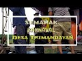 SEMARAK KARNAVAL Part1 Desa Trimandayan