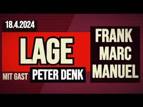 LAGE mit Frank, Manuel und Marc und Peter Denk #18.04.24 Satiredauersendung!