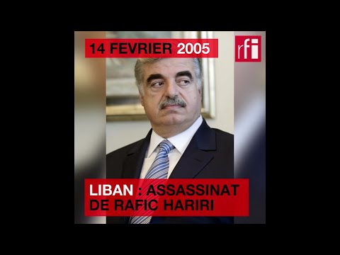 14 février 2005 : au Liban, l'assassinat de Rafic Hariri