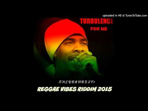 Turbulence - For Me [Reggae Vibes 2015]