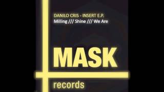 Danilo Cris - Insert EP - Shine (Original Mix)