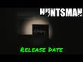 Huntsman — Release Date