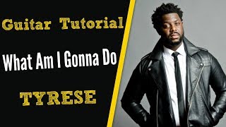 [R&amp;B Guitar Lesson] What I am Gonna Do by Tyrese