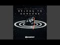 Belong to Someone (feat. Anello)