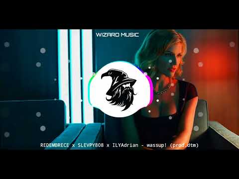 Redembrece x SLEVPY808 x ILYADRIAN - wassup! (prod.dtm)
