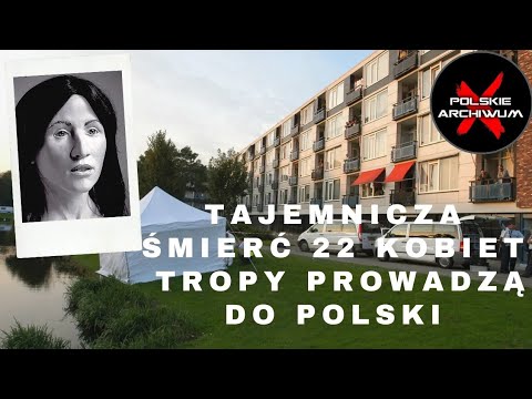 Zabójstwo 22 kobiet. Ślady prowadzą do Polski | Polskie Archiwum X #81