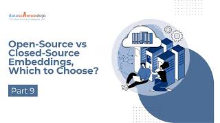 Open-Source vs Closed-Source Embeddings, Which to Choose? | Vector Databases for Beginners | Part 9