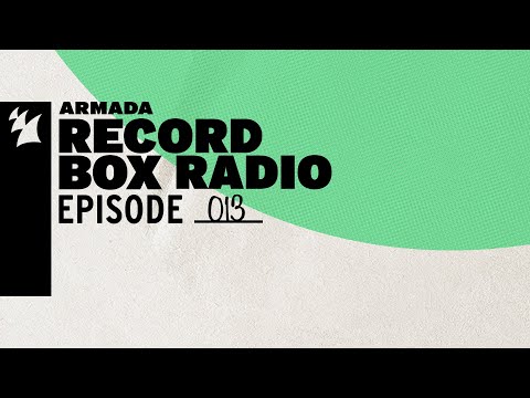 Armada Record Box Radio Episode 013