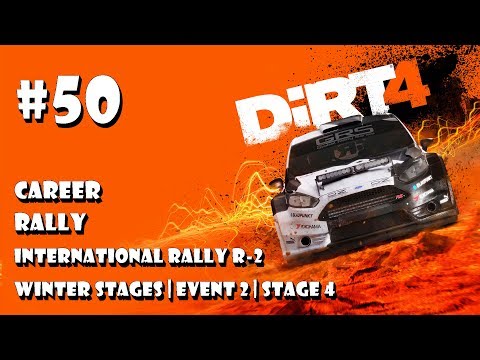 Dirt 4 - #50 Rally | International Rally R-2 | Winter Stages | Event 2 | Stage 4 (gameplay)