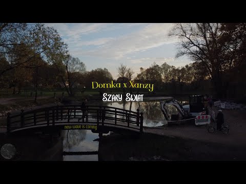 Domka x Xanzy - SZARY ŚWIAT (🎥: tuptuseee)