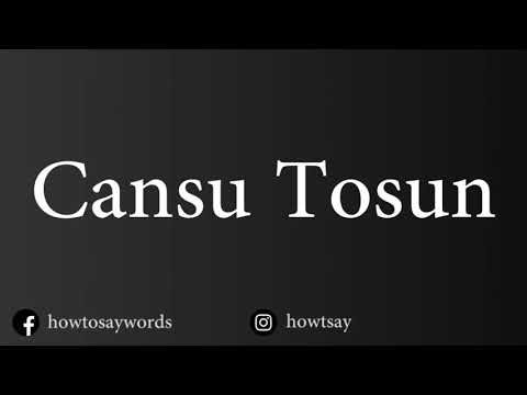 How To Pronounce Cansu Tosun