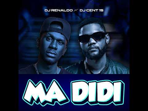 DJ Renaldo X DJ Cent 15 - Ma DIDI (AUDIO )