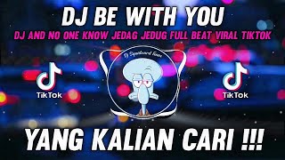Download lagu DJ AND NO ONE KNOW JEDAG JEDUG FULL BEAT VIRAL TIKTOK TERBARU 2022 | DJ BE WITH YOU REMIX mp3 Download lagu DJ AND NO ONE KNOW JEDAG JEDUG FULL BEAT VIRAL TIKTOK TERBARU 2022 | DJ BE WITH YOU REMIX mp3