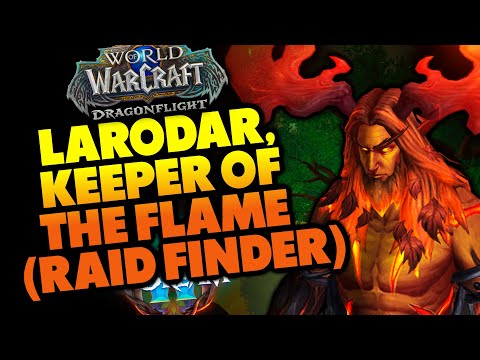 Larodar Keeper of the Flame (Raid Finder) | Dragonflight 10.2