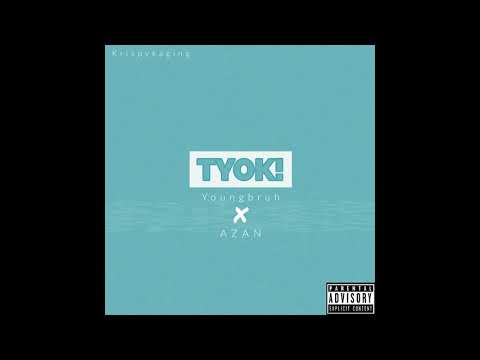 Youngbruh X Azan - Tyok (Prod by: stunnah)