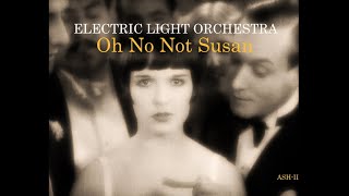 ELO - Oh No Not Susan (ASH-II Mix)