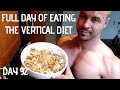 FULL DAY OF EATING THE VERTICAL DIET DAY 92