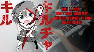 Kill La Kill | Don't Lose Your Way [Piano Cover]