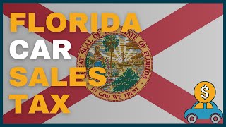 How Much Will I Have to Pay in Car Sales Tax in Florida (FL)?