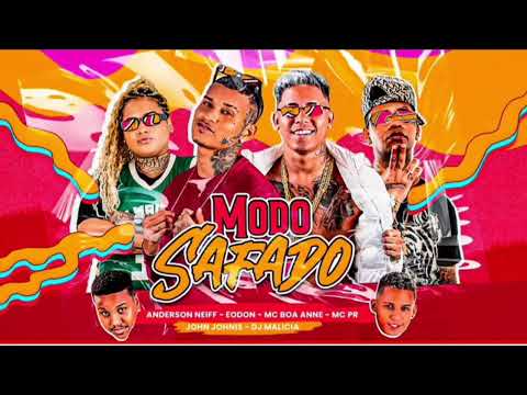 MODO SAFADO - ANDERSON NEIFF EO DON MC PR MC BOB ANNE JOHN JOHNIS DJ MACILIA LANÇAMENTO 2023!!!
