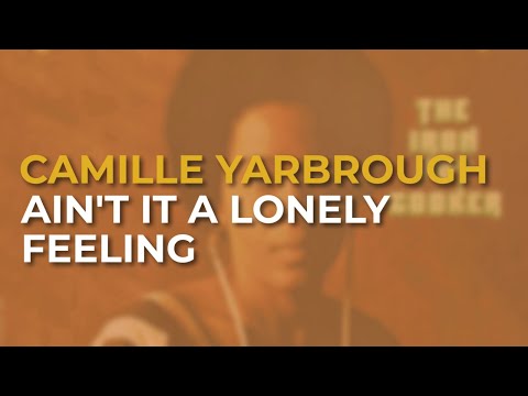 Camille Yarbrough - Ain't It A Lonely Feeling (Official Audio)