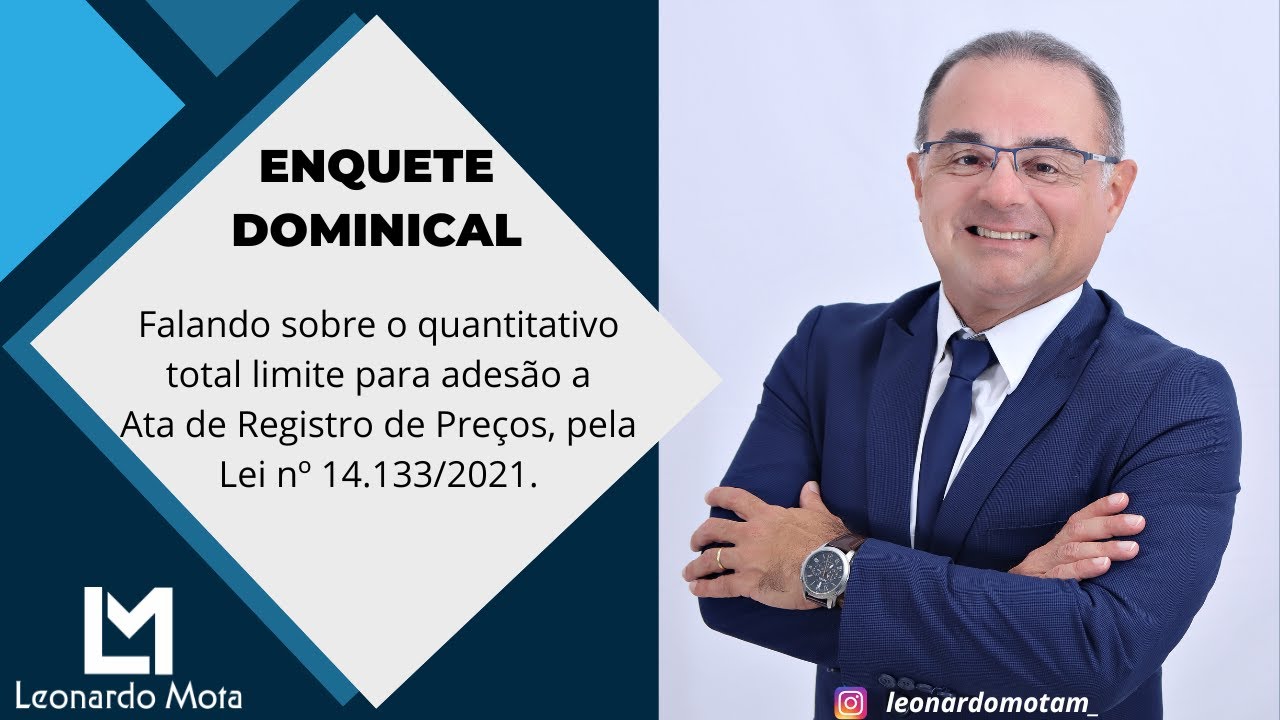 Falando sobre o total limite para adesão a Ata de Registro de Preços, pela Lei nº 14.133/2021.