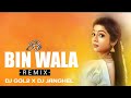 BIN WALA RE R E M I X DJ GOL2 X DJ JANGHEL