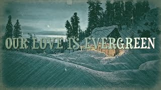 Our Love Is Evergreen Video