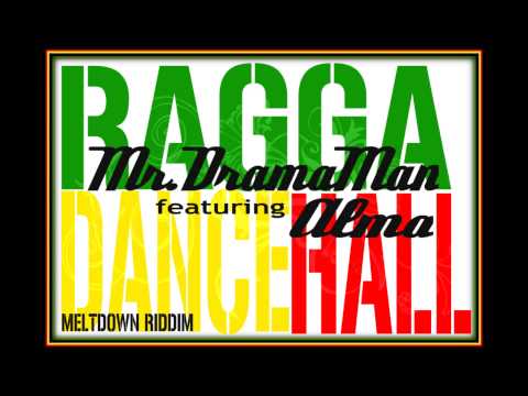 Mr.DramaMan feat Alma - Ragga Dancehall - [EXCLUSIVE 2013]
