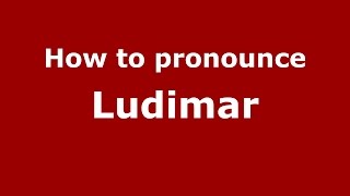 How to pronounce Ludimar