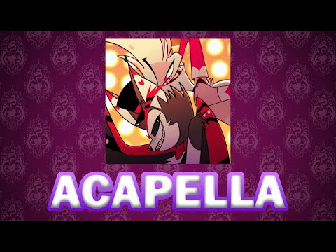 Hazbin Hotel - Loser, Baby Acapella (high quality audio)