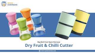 Buy Dry Fruit & Chilli Cutter at Wholesale in Bulk - Vyom Overseas Kitchenw