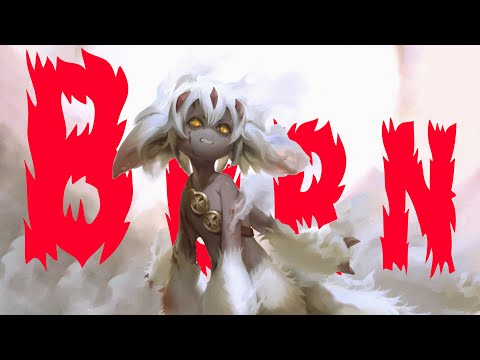 Burn「AMV」Made in Abyss: Retsujitsu no Ougonkyou