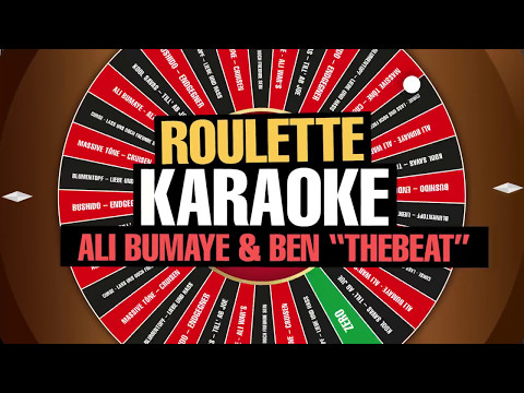 Roulette Karaoke mit ALI BUMAYE & BEN "THEBEAT"
