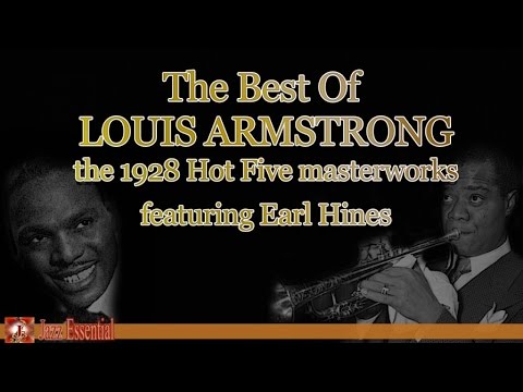 Louis Armstrong Ft. Earl Hines - The 1928 Hot Five Masterworks