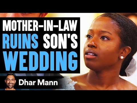 Mother-In-Law Ruins Wedding, Then Her Son Teaches Her An Important Lesson | Dhar Mann