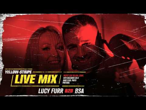 Yellow-Stripe Live Mix : Lucy Furr b2b Bsa (2014)