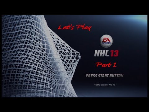 Let's Play NHL 13 Part 1 (I'm Back)