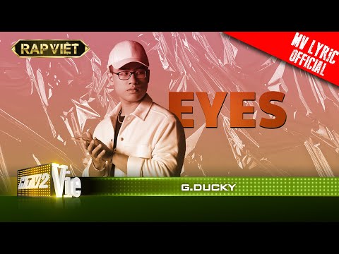 G.Ducky -  Eyes - Team Karik|RAP VIỆT [MV Lyrics]