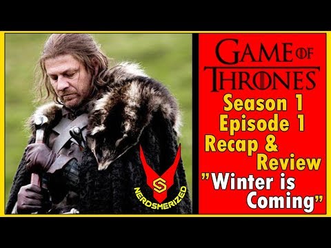 Game of Thrones Season 1 Episode 1 "Winter is Coming" Recap and Review